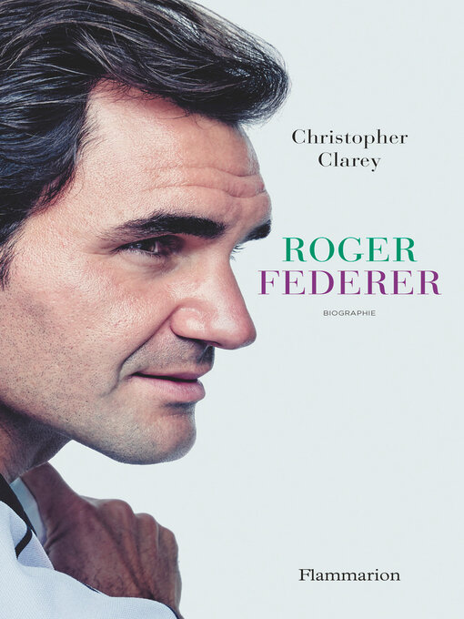 Title details for Roger Federer by Christopher Clarey - Wait list